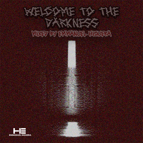 Emmanuel Higuera – Welcome to the darkness / Hard Techno