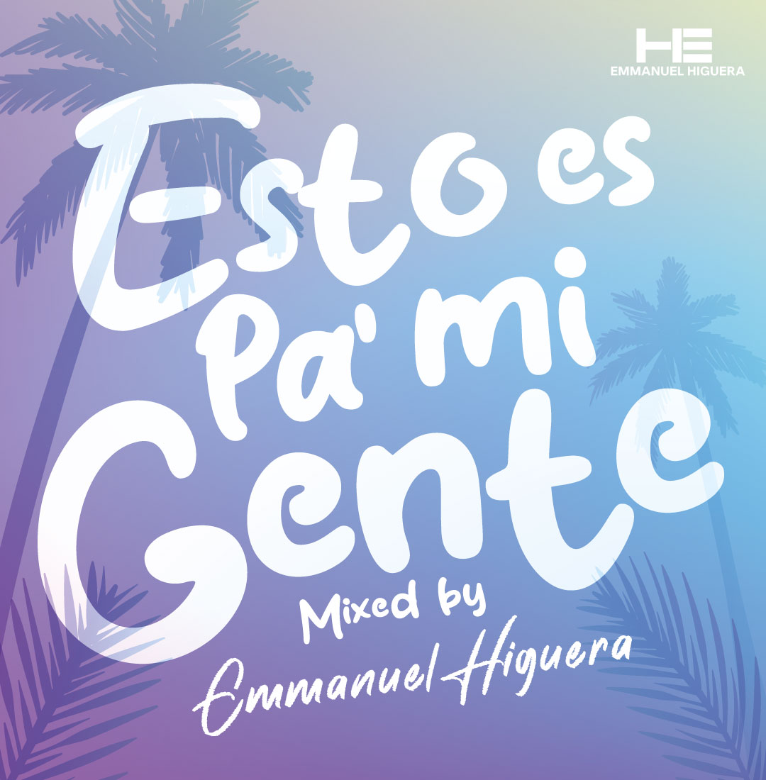 Emmanuel Higuera – Esto es pa’ mi gente (Mixed) | Tech House/Afro House